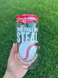 Thou Shall Not Steal Baseball Glass Cup