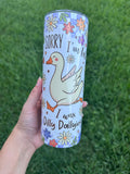 Sorry I'm Late Goose Tumbler