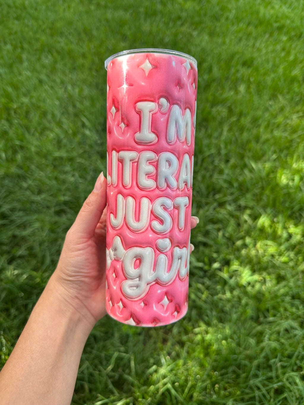 I'm Just A Girl Tumbler